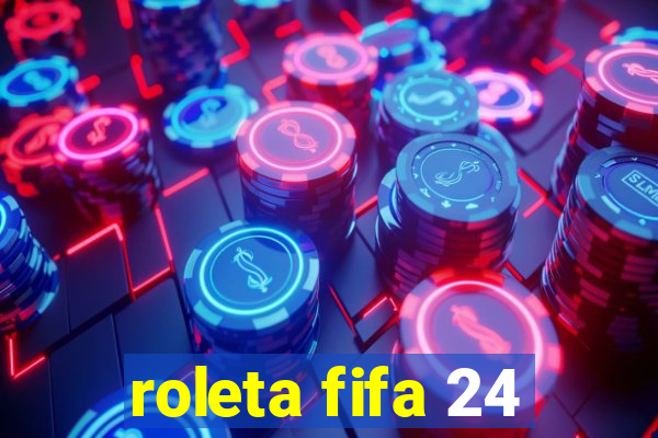 roleta fifa 24